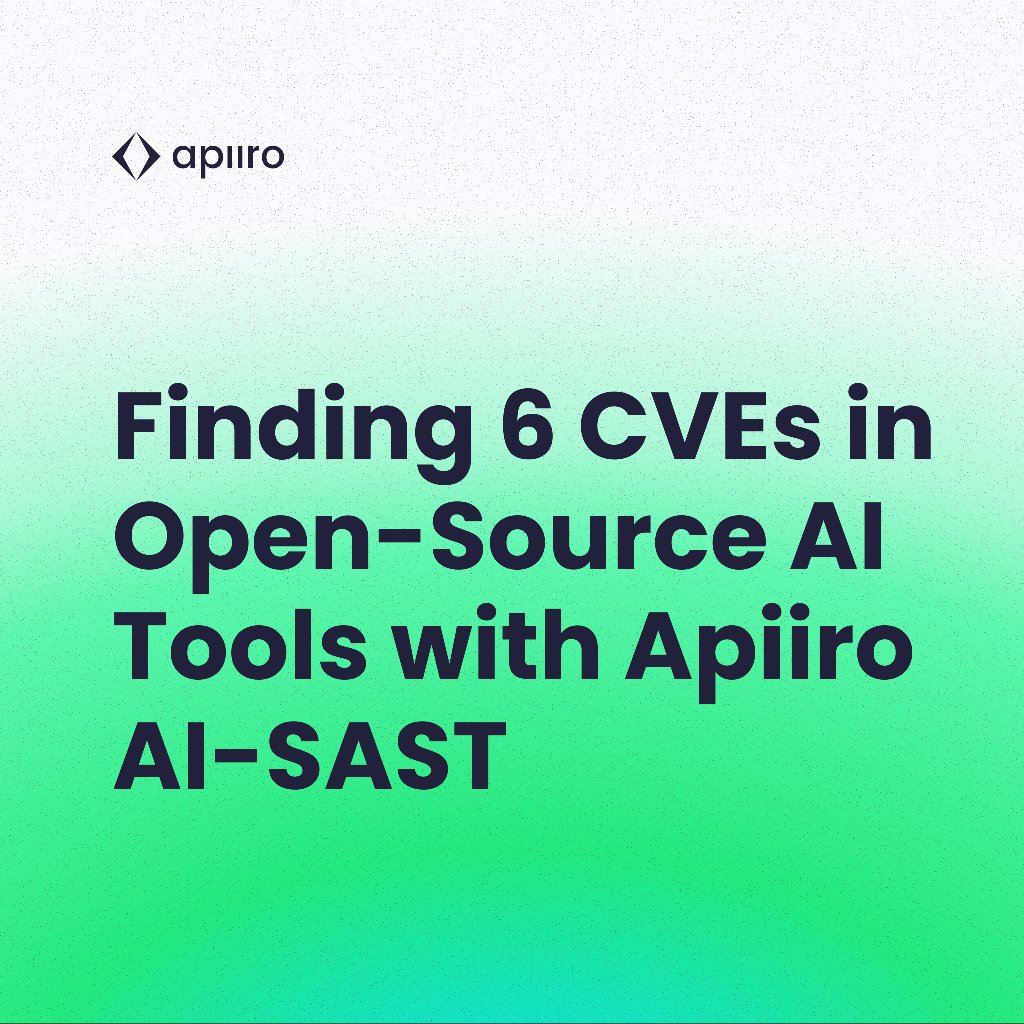 Finding 6 CVEs in Open-Source AI Tools with Apiiro AI-SAST